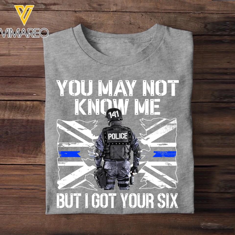 Personalized UK Police You May Not Know Me But I Got Your Six Tshirt Printed QTHQ2312
