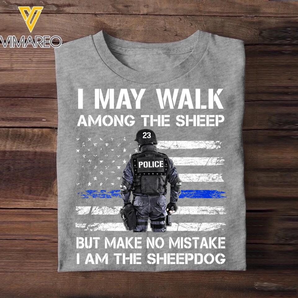 Personalized U.S Police I May Walk Among The Sheep But Make No Mistake I Am The Sheepdog Tshirt Printed QTDT2312