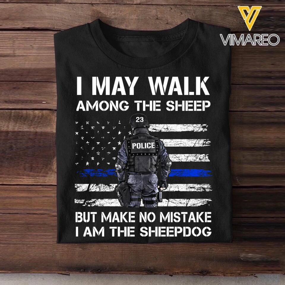 Personalized U.S Police I May Walk Among The Sheep But Make No Mistake I Am The Sheepdog Tshirt Printed QTDT2312