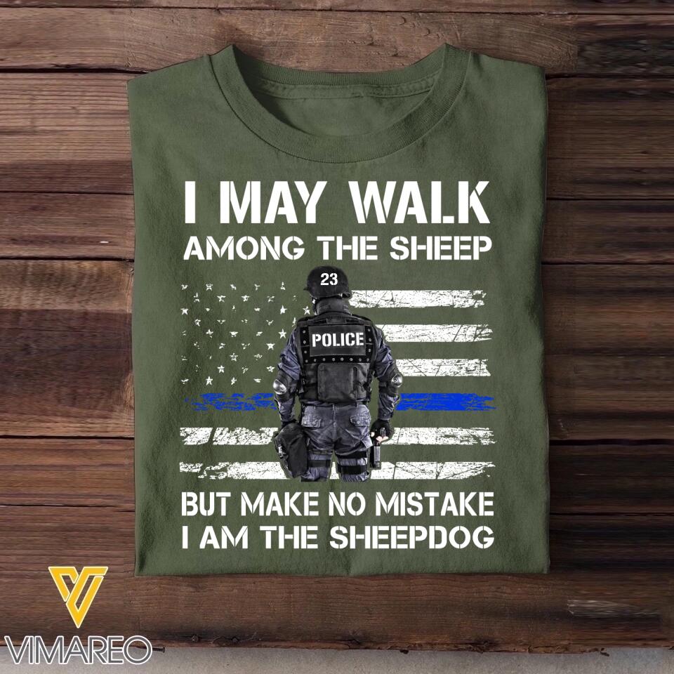 Personalized U.S Police I May Walk Among The Sheep But Make No Mistake I Am The Sheepdog Tshirt Printed QTDT2312