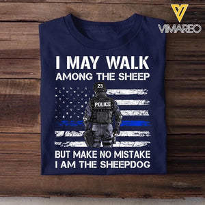 Personalized U.S Police I May Walk Among The Sheep But Make No Mistake I Am The Sheepdog Tshirt Printed QTDT2312