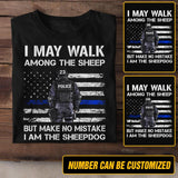 Personalized U.S Police I May Walk Among The Sheep But Make No Mistake I Am The Sheepdog Tshirt Printed QTDT2312