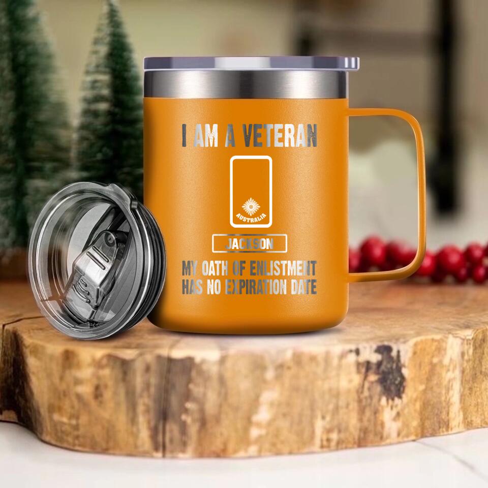 Personalized I Am An Australian Veteran My Oath Of Enlistment Has No Expiration Date Laser Handle Cup Printed 22DEC-HY28