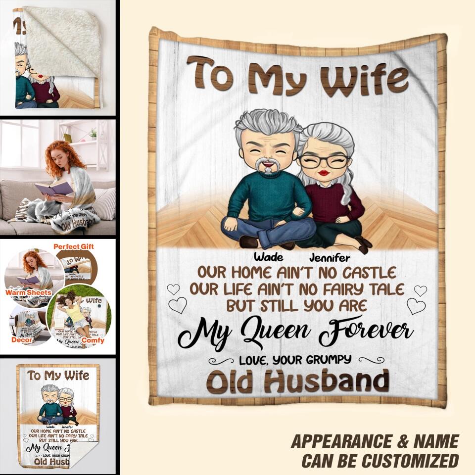 Personalized To My Wife Our Home Ain't No Castle Our Life Ain't No Fairy Tale But Still You Are My Queen Forever Couple Quilt Blanket Printed QTDT2912