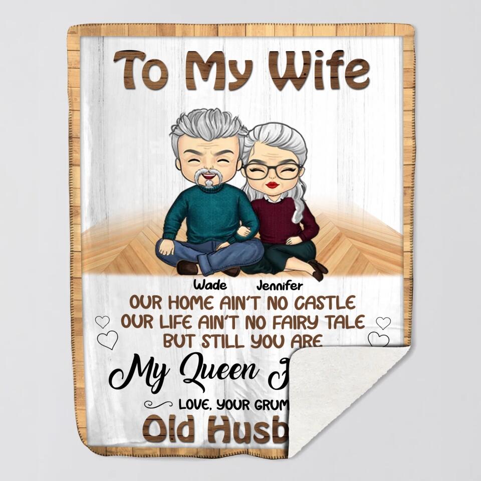 Personalized To My Wife Our Home Ain't No Castle Our Life Ain't No Fairy Tale But Still You Are My Queen Forever Couple Quilt Blanket Printed QTDT2912