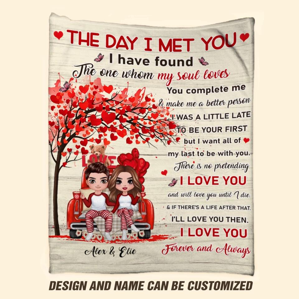 Personalized The Day I Met You I Have Found The One Whom My Soul Loves I Love You Quilt Blanket Printed PNHY0901