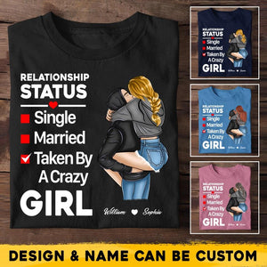 Personalized Relationship Status Taken By A Crazy Girl Couple Gifts Printed  Tshirt PNHQ1601