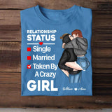 Personalized Relationship Status Taken By A Crazy Girl Couple Gifts Printed  Tshirt PNHQ1601