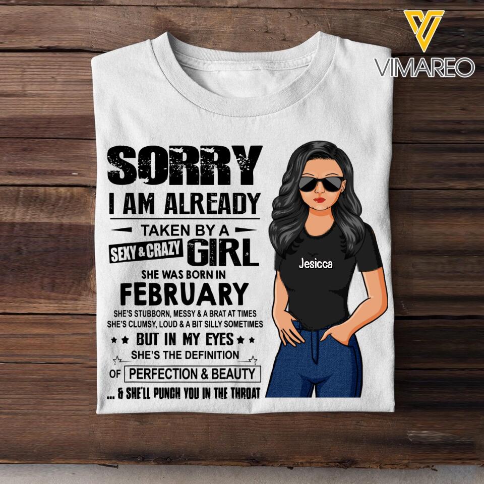 Sorry I Am Already Taken By A Sexy & Crazy February Girl Customized Tshirt Printed 23JAN-HQ18