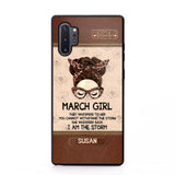 Personalized March Girl They Whisperd To Her You Cannot Withstand The Stom She Whisperd Back I Am The Storm Phonecase Printed 23JAN-DT30