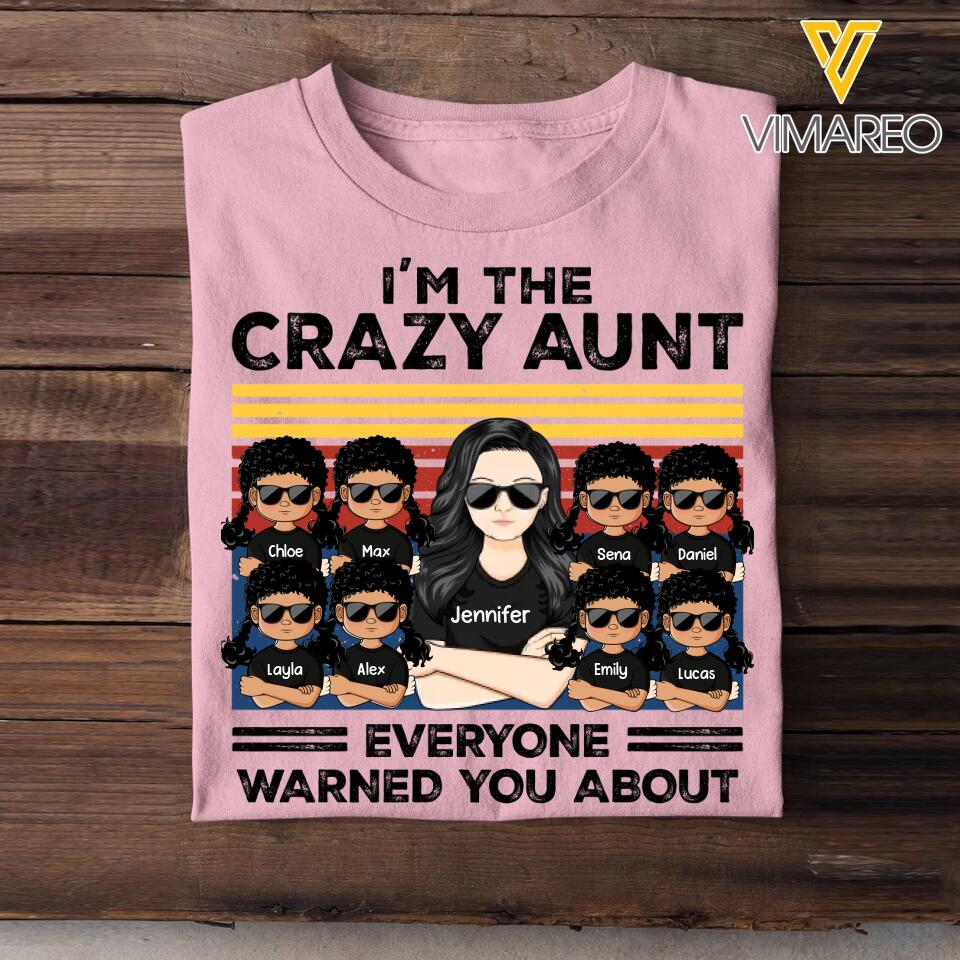 Personalized I'm The Crazy Aunt Everyone Warned You About Tshirt Printed 23FEB-HQ03