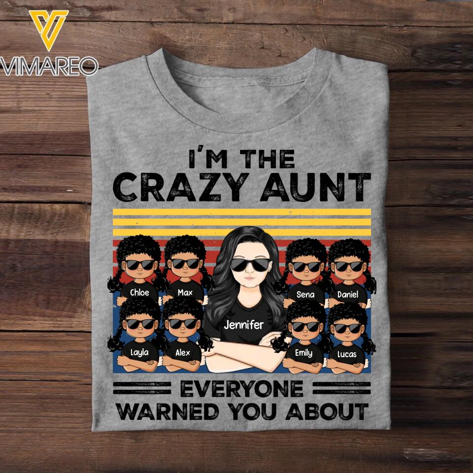 Personalized I'm The Crazy Aunt Everyone Warned You About Tshirt Printed 23FEB-HQ03