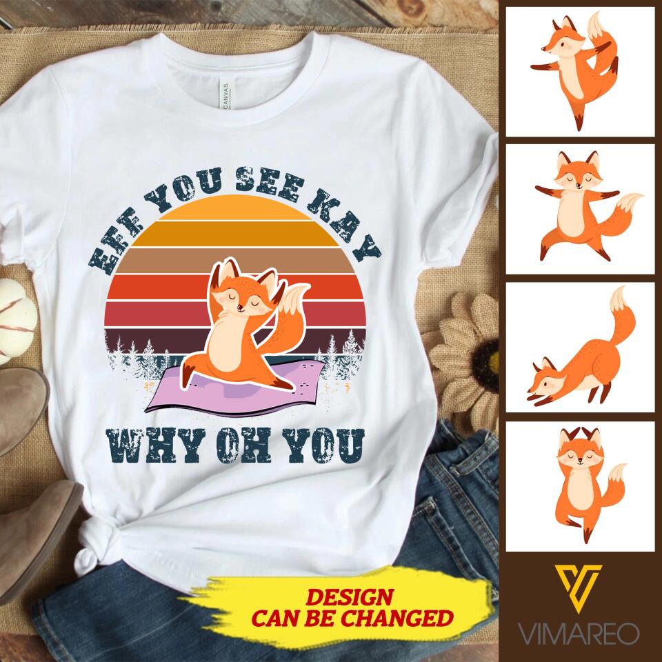 PERSONALIZED FOX EFF YOU SEE KAY WHITE TSHIRT TNMA1109