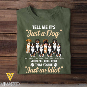 Personalized Tell Me It's Just A Dog And I'll Tell You That You're Just An Idiot Dog Lovers Tshirt Printed 23MAR-BQT31