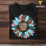 Personalized Your Quote Sunflower I'll Bring The Bad Ideas T-shirt Printed 23MAY-TB05