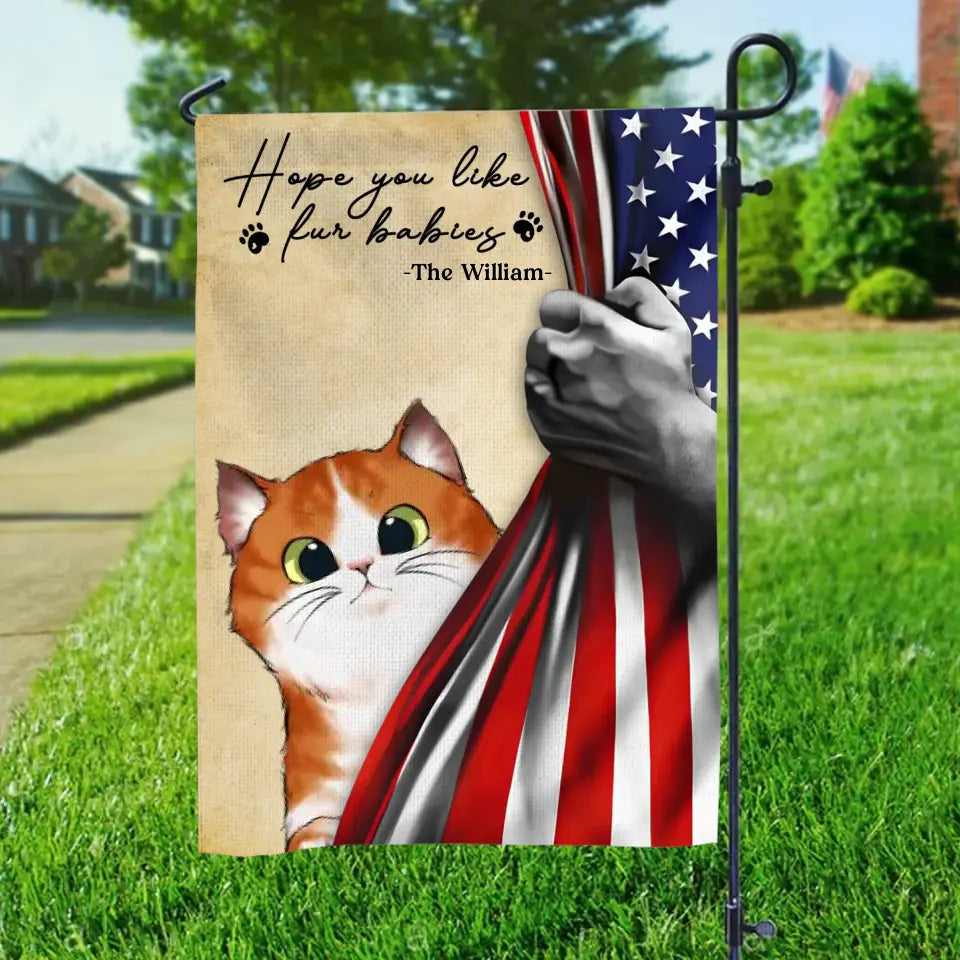 Personalized Hope You Like Fur Babies Dog Lovers Cat Lovers Gift Garden Flag Printed QTHQ1505