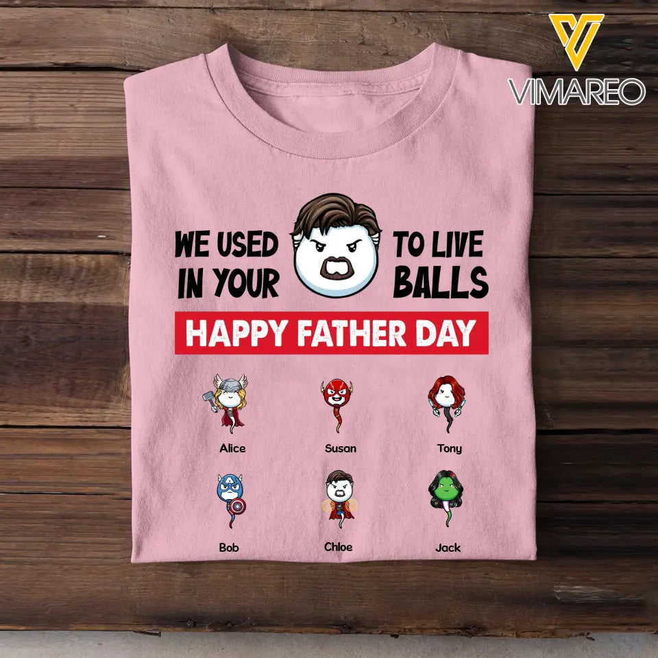 Personalized We Used To Live In Your Balls Happy Father Day Sperm Donor Apparel & Kid Name T-shirt Printed MTPN1705