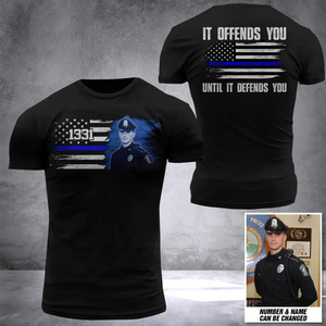 Personalized Upload Image US Blue Line It Offends You Until It Defends You 3D Tshirt Printed QTDT2205
