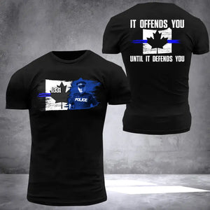 Personalized Upload Image Canada Blue Line It Offends You Until It Defends You 3D Tshirt Printed QTDT2205