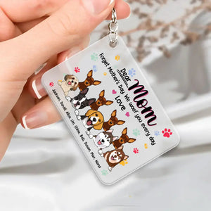 Personalized Dear Mom Forget Mother's Day We Woof You Every Day Love Dog Lovers Gift Acrylic Keychain Printed PNPN1704