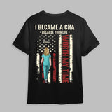 Personalized I Became A CNA Because Your Life Worth My Time Gift For Nurses T-shirt Printed HTHDT0206