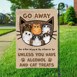 Personalized Go Away Unless You Have Alcohol And Cat Treats Cat Lovers Gift Garden Flag Printed PNBQT0706
