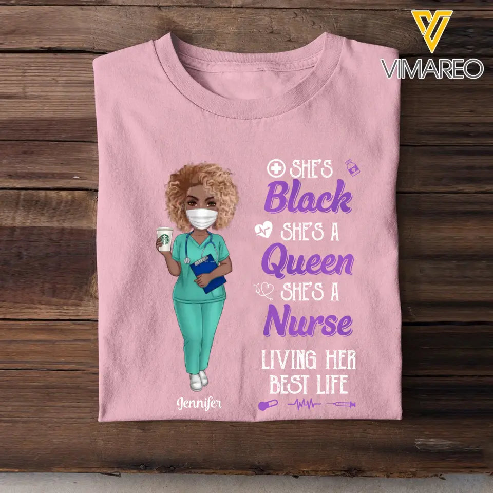 Personalized She's Black She's A Queen She's A Nurse Living Her Best Life Nurse Lovers Gift T-shirt Printed HTHDT0906