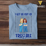 Personalized I Get Us Out Of Trouble Gift For Nurse T-shirt Printed 23JUN-HN15