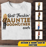 Personalized Best Freakin Auntie & Godmother Ever  T-shirt Printed 23JUN-KVH20