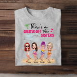 Personalized There's No Greater Gift Than Sisters Woman In Beach T-shirt Printed PTN2206