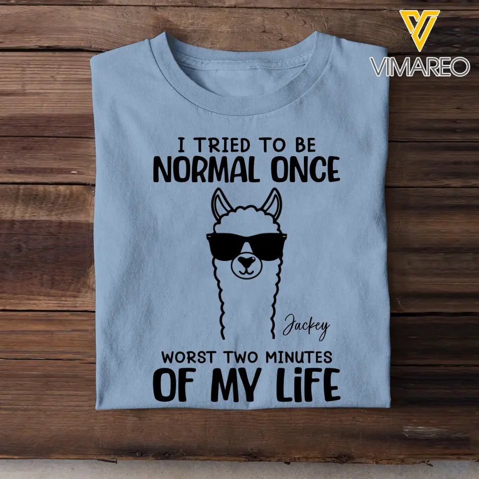 Personalized I Tried To Be Normal Once Worst Two Minutes Of My Life Llama T-shirt MTHHQ0307