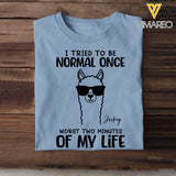 Personalized I Tried To Be Normal Once Worst Two Minutes Of My Life Llama T-shirt MTHHQ0307