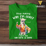 Personalized Stop Asking Why I'm Crazy I Don't Ask Why You're So Stupid Llama T-shirt Printed MTHDT0307