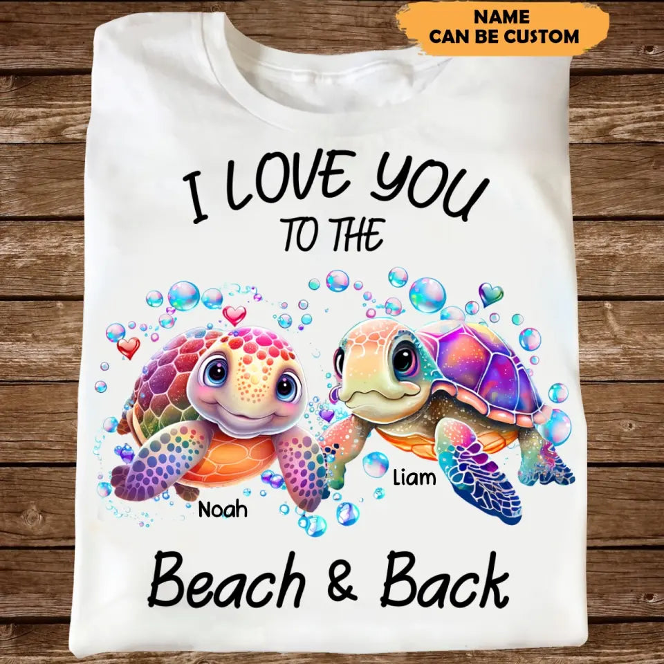 Personalized I Love You To The Beach & Back Turtle Couple T-shirt Printed 23JUL-KVH04
