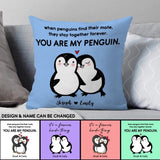 Personalized When Penguins Find Their Mate They Stay Together Forever Pillow Printed MTHDT0707