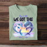 Personalized You & Me We Got This Dolphin Couple T-shirt Printed DT77