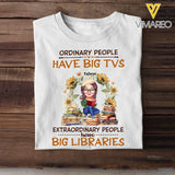 Personalized Ordinary People Have Big TVs Extraordinary People Have Big Libraries Tshirt Printed 202371 NTMT-HN