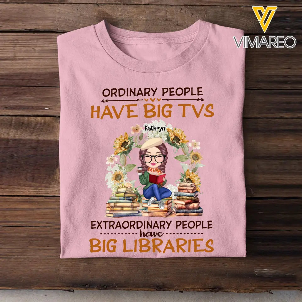 Personalized Ordinary People Have Big TVs Extraordinary People Have Big Libraries Tshirt Printed 202371 NTMT-HN
