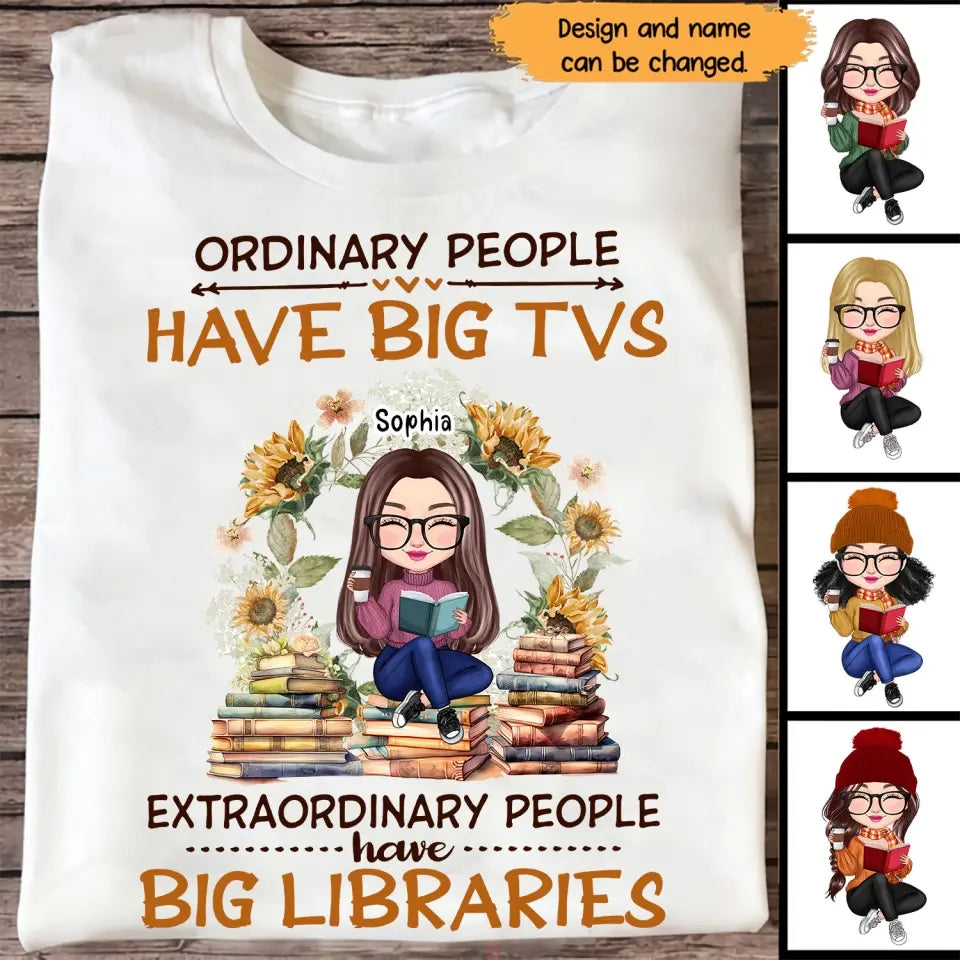 Personalized Ordinary People Have Big TVs Extraordinary People Have Big Libraries Tshirt Printed 202371 NTMT-HN