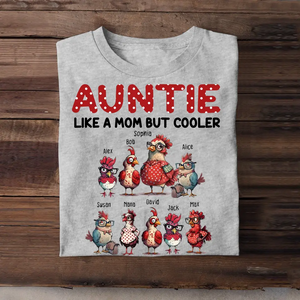 Personalized Auntie Like A Mom But Cooler Chickens with Kid Names T-Shirt Printed 23JUL-HN12