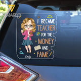 Personalized I Became Teacher For The Money And Fame Teacher with Name Decal Printed PTN23224