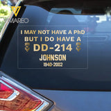 Personalized I May Not Have A PhD But I Do Have A DD214 US Rank with Name Decal Printed QTPD23151