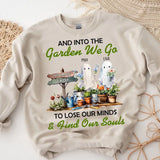 Personalized And Into The Garden We Go To Lose Our Minds & Find Our Souls Sweater NTMTHN23402