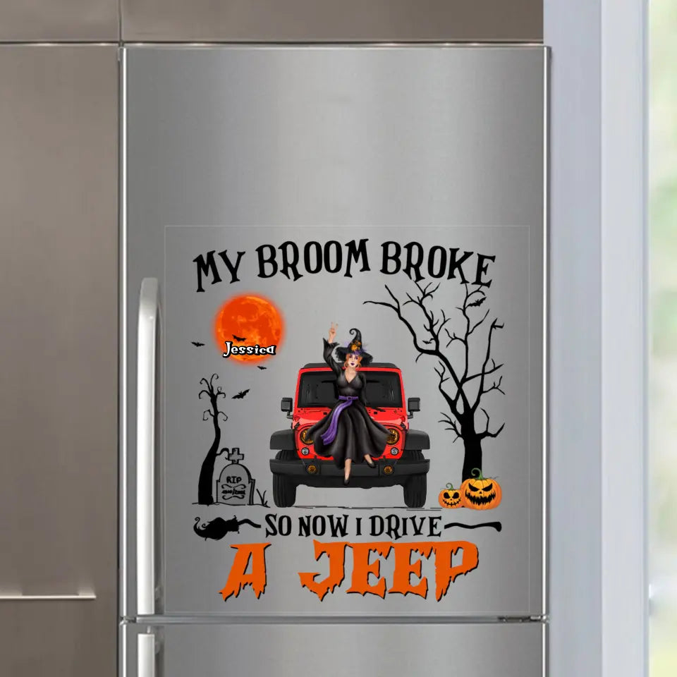 Personalized My Broom Broke So Now I Drive A Jeep Fridge Decal Printed VQ23453