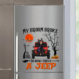 Personalized My Broom Broke So Now I Drive A Jeep Fridge Decal Printed VQ23453