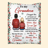 Personalized To My Grandson, Granddaughter I Hugged This Soft Blanket And Squeezed It Really Tight I Filled It With My Wishes, Hope, Love and Light Sherpa or Fleece Blanket Printed PTN23663