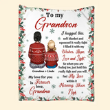 Personalized To My Grandson, Granddaughter I Hugged This Soft Blanket And Squeezed It Really Tight I Filled It With My Wishes, Hope, Love and Light Sherpa or Fleece Blanket Printed PTN23663