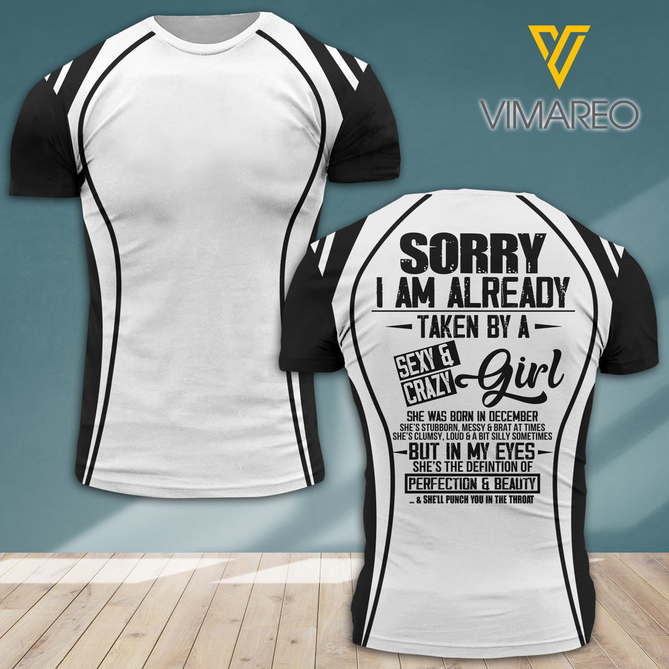 Sorry I Am Already Taken By A Sexy & Crazy Girl Born In December Tshirt Printed AUG-DT30