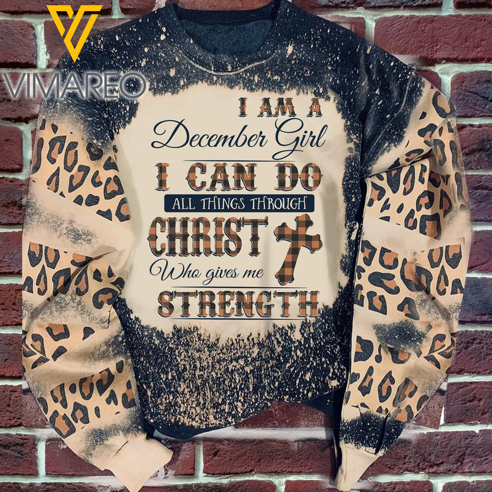I Am A December Girl I Can Do All Things Through Christ Who Gives Me Strength Sweatshirt Printed SEP-DT22