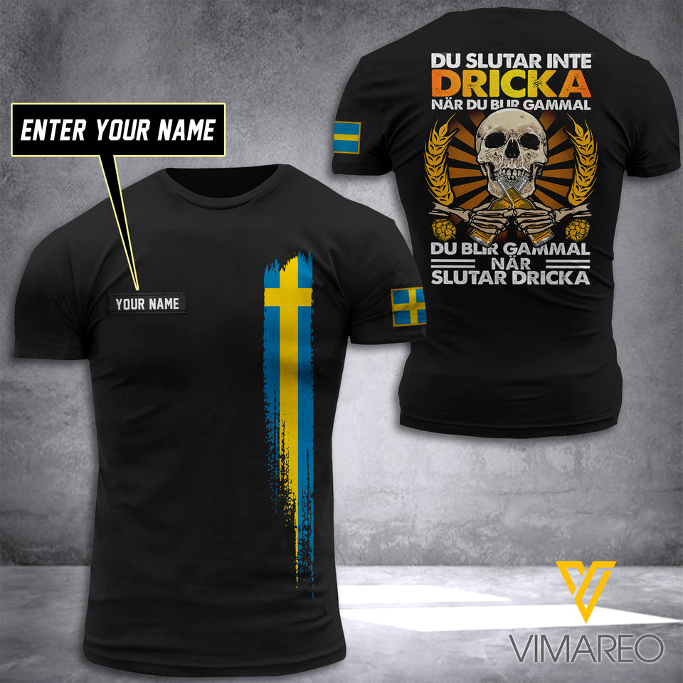 CUSTOMIZED DON'T STOP DRINKING WHEN YOU GET OLD 3D PRINTED SWEDEN TSHIRT YYTT